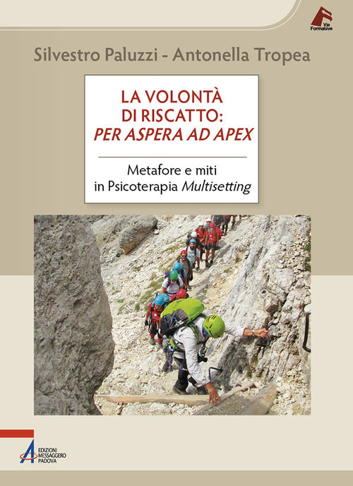 La volont di riscatto: per aspera ad apex. Metafore e miti in Psicoterapia Multisetting