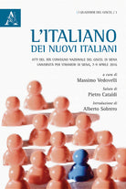 Cover of italiano dei nuovi italiani. Atti del XIX Convegno nazionale del GISCEL (Siena, 7-9 aprile 2016)