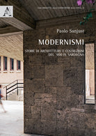 Cover of Modernismi. Storie di architetture e costruzioni del '900 in Sardegna