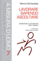 Cover of Lavorare sapendo ascoltare. Competenze di counseling per il sociale