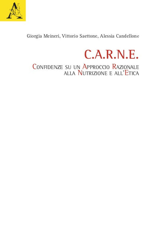 Cover of C.A.R.N.E.. Confidenze su un Approccio Razionale alla Nutrizione e all'Etica