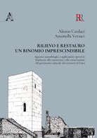 Cover of Rilievo e restauro: un binomio imprescindibile. Approcci metodologici e applicazioni operative finalizzate alla conoscenza e alla conservazione del patrimonio culturale del territorio di Enna