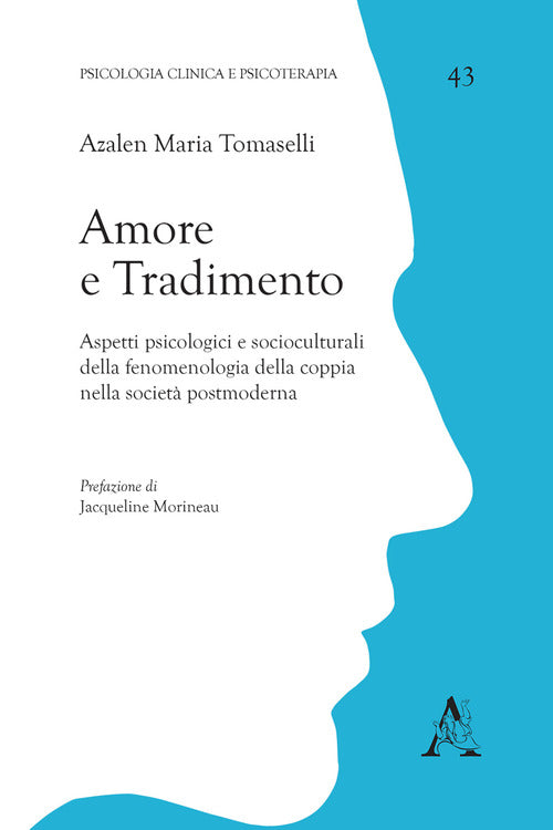 Cover of Amore e tradimento. Aspetti psicologici e socioculturali della fenomenologia della coppia nella società postmoderna