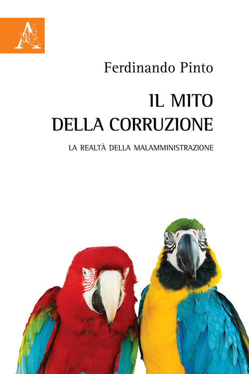 Cover of mito della corruzione. La realtà della malamministrazione