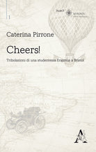 Cover of Cheers! Tribolazioni di una studentessa Erasmus a Bristol
