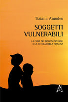 Cover of Soggetti vulnerabili. La cura dei bisogni speciali e la tutela della persona