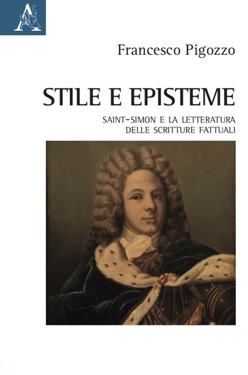 Cover of Stile e episteme. Saint-Simon e la letteratura delle scritture fattuali