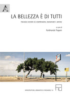 Cover of bellezza è di tutti. Paesaggi costieri da comprendere, rigenerare e abitare