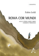Cover of Roma cor mundi. Sulla strada verso Jorge chiamato Francesco