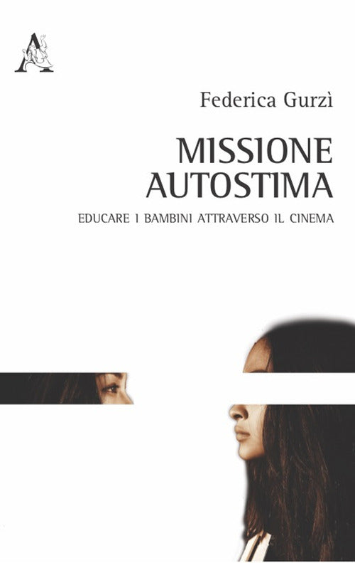 Cover of Missione autostima. Educare i bambini attraverso il cinema