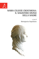Cover of Maria Celeste Crostarosa: il Magistero divino della Madre