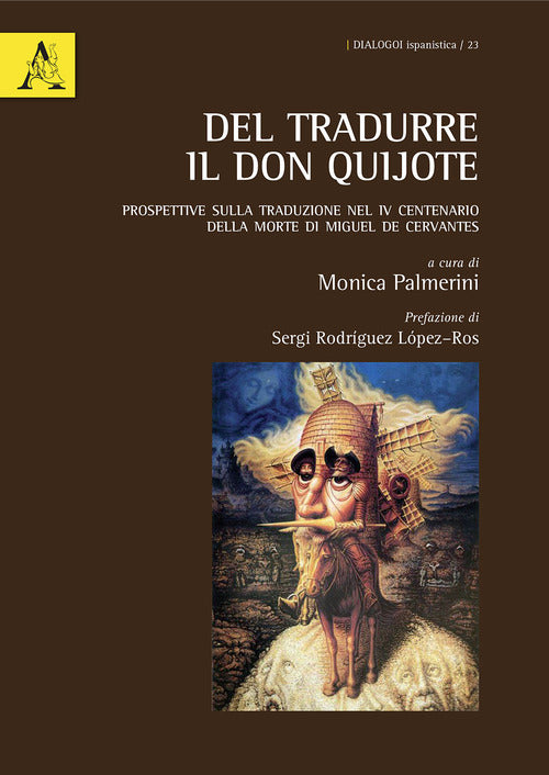 Cover of Del tradurre il Don Quijote. Prospettive sulla traduzione nel IV centenario della morte di Miguel de Cervantes. Ediz. italiana e spagnola