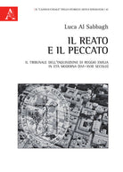 Cover of reato e il peccato. Il tribunale dell'Inquisizione di Reggio Emilia in età moderna (XVI-XVIII secolo)