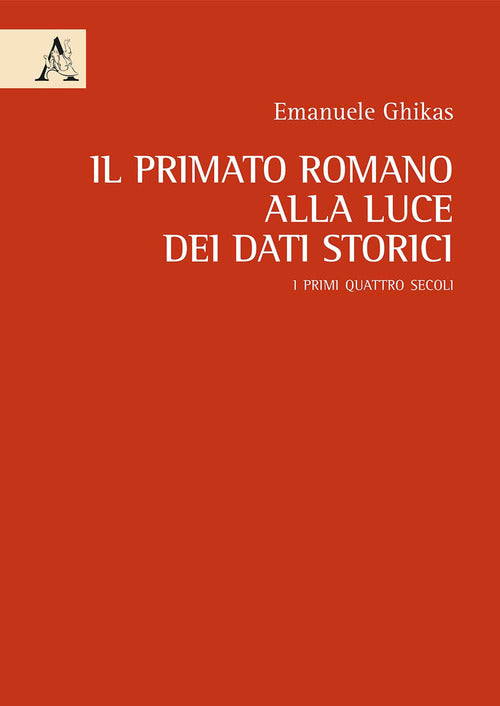 Cover of primato romano alla luce dei dati storici. I primi quattro secoli