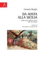 Cover of Da Aosta alla Sicilia. Storia della Brigata Aosta XVIII-XXI secolo