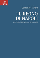 Cover of Regno di Napoli. Dall'indipendenza alla rivoluzione