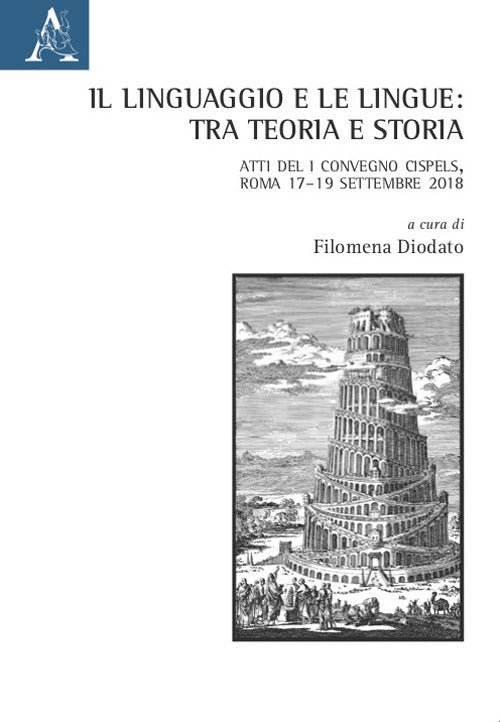 Cover of linguaggio e le lingue: tra teoria e storia. Atti del I Convegno Cispels (Roma 17–19 Settembre 2018)