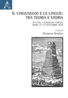 Cover of linguaggio e le lingue: tra teoria e storia. Atti del I Convegno Cispels (Roma 17–19 Settembre 2018)