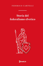 Cover of Storia del federalismo elvetico