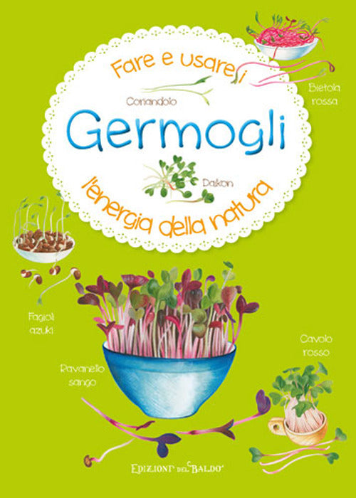Cover of Fare e usare i germogli.L'energia della natura