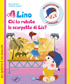 Cover of Lino. Chi ha rubato le scarpette di Lia? Un investigatore a Lagoverde