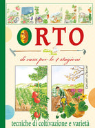 Cover of Orto di casa, per le 4 stagioni. Tecniche di coltivazione e varietà