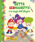 Cover of Betta Ecomaghetta e la magia dell'allegria. Ecomagia a Belleville