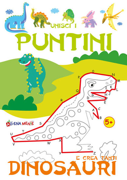 Cover of Unisci i puntini e crea tanti dinosauri