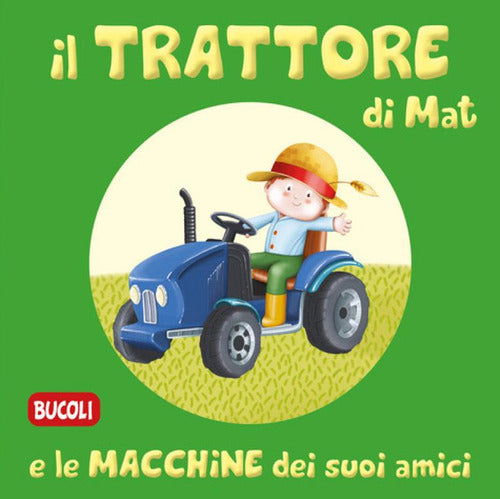 Cover of trattore di Mat e le macchine dei suoi amici