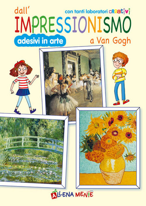 Cover of Dall'impressionismo a Van Gogh. Con tanti laboratori creativi