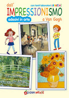 Cover of Dall'impressionismo a Van Gogh. Con tanti laboratori creativi