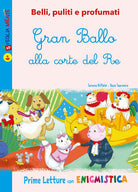 Cover of Gran Ballo alla corte del Re. Belli, puliti e profumati