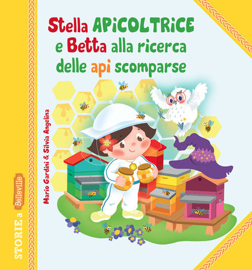 Cover of Stella Apicoltrice e Betta alla ricerca delle api scomparse