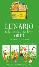 Lunario delle semine e dei lavori. Orto, frutteto e giardino
