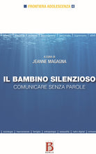 Cover of bambino silenzioso. Comunicare senza parole