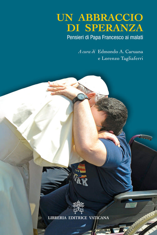 Cover of abbraccio di speranza. Pensieri di papa Francesco ai malati
