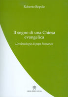 Cover of sogno di una Chiesa evangelica. L’ecclesiologia di papa Francesco
