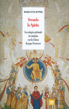 Cover of Secondo lo Spirito. La teologia spirituale in cammino con la Chiesa di papa Francesco