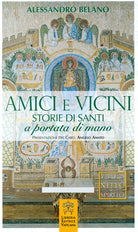 Cover of Amici e vicini. Storie di santi a portata di mano