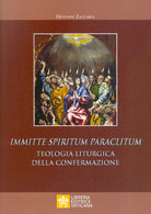 Cover of Immitte Spiritum Paraclitum. Teologia liturgica della confermazione
