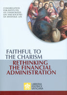Cover of Faithful to the charism rethinking the financial administration