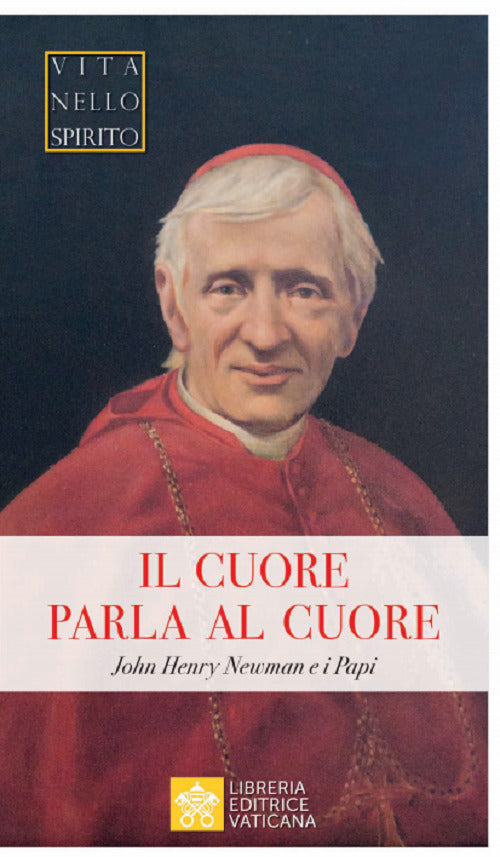 Cover of cuore parla al cuore. John Henry Newman e i Papi