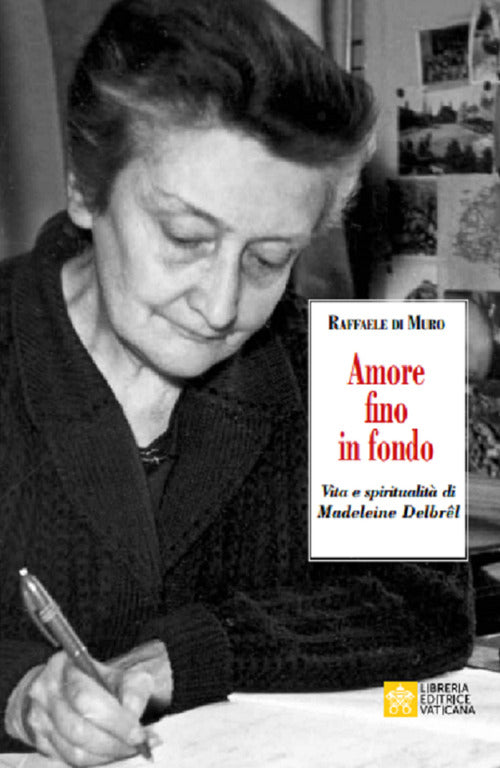 Cover of Amore fino in fondo. Vita e spiritualità di Madeleine Delbrêl