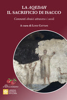 Cover of Aqedah. Il sacrificio di Isacco. Commenti ebraici attraverso i secoli