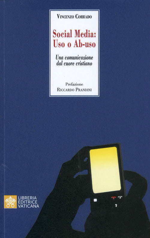 Cover of Social media: uso o ab-uso. Una comunicazione dal cuore cristiano