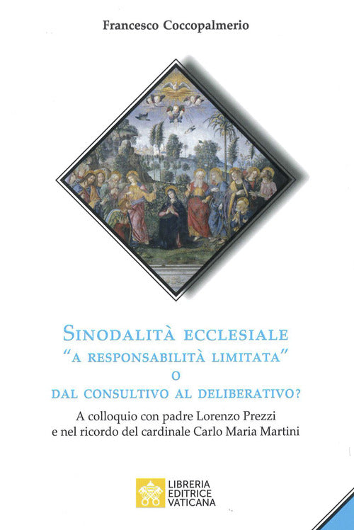 Cover of Sinodalità ecclesiale «a responsabilità limitata» o dal consultivo al deliberativo? A colloquio con padre Lorenzo Prezzi e nel ricordo del cardinale Carlo Maria Martini