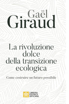 Cover of rivoluzione dolce della transizione ecologica. Come costruire un futuro possibile
