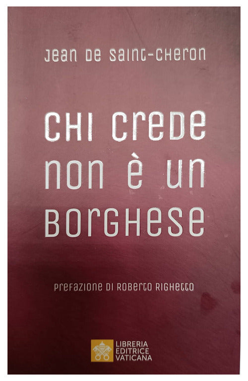 Cover of Chi crede non è un borghese. Perché la santità è alla portata di tutti