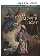 Cover of Totum amoris est. Lettera apostolica nel IV centenario della morte di san Francesco di Sales