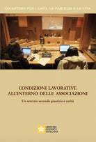 Cover of Condizioni lavorative all'interno delle associazioni. Un servizio secondo giustizia e carità